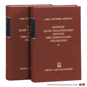 Ausführlicher Entwurf einer vollständigen Historie der Leibnizischen Philosophie: zum Gebrauch seiner Zuhörer herausgegeben. Bände 1-2. — Ludovici, Carl Günther.