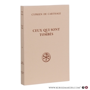 Cyprien de Carthage - Ceux qui sont tombés (De Lapsis). — Cyprien de Carthage / Graeme Clarke / Michel Poirier.