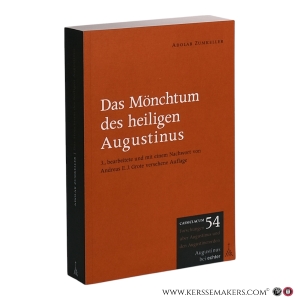 Das Mönchtum des heiligen Augustinus. 3., bearbeitete und mit einem Nachwort von Andreas E.J. Grote versehene Auflage. — Zumkeller, Adolar / Andreas E.J. Grote.