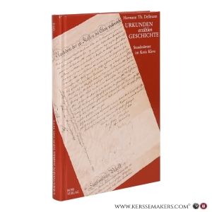 Urkunden erzählen Geschichte. Standesämter im Kreis Kleve. — Dellmann, Hermann Th.