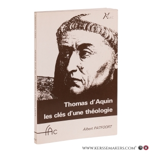 Saint Thomas d'Aquin les chefs d'une theologie. — Patfoor, Albert.