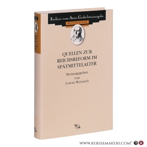 Quellen zur Reichsreform im Spätmittelalter / De reformando regni Teutonici statu in Medioaevo posteriore fontes selectae. — Weinrich, Lorenz (Hrsg.).