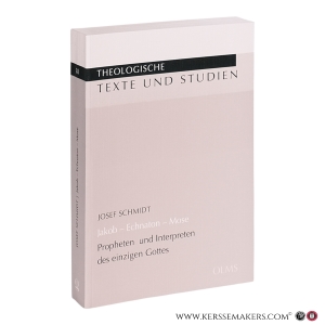 Jakob - Echnaton - Mose: Propheten und Interpreten des einzigen Gottes. — Schmidt, Josef.