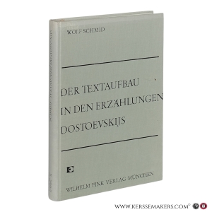 Der Textaufbau in den Erzählungen Dostoevskijs. — Schmid, Wolf.