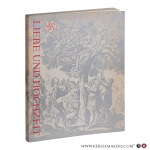 Liebe und Hochzeit. Aspekte des Volkslebens in Europa. — Van Nespen, Wilfried.