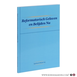 Reformatisch geloven en belijden nu. Doordenken op de Hervormer Melanchthon. — Meijering, Eginhard.