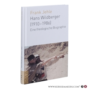 Hans Wildberger (1910–1986). Eine theologische Biographie. — Jehle Frank.