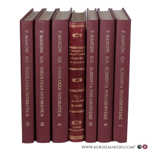 Elementa philosophiae ad mentem D. Thomae Aquinatis Doctoris Angelici ad Triennium Accomodata & Theologia dogmatica ad mentem divi Thomae Aquinatis [ 7 volumes ]. — Mancini, Girolamo Maria.