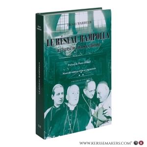 Le réseau Rampolla & l’éclipse de l’Église catholique ou les Infiltrations de la Maçonnerie Ecclésiastique dans l’Église. Préface de Pierre Hillard. Nouvelle édition revue, complétée et augmentée. — Barbier, Henri.