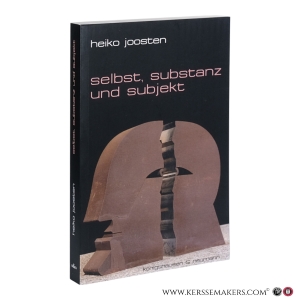 Selbst, Substanz und Subjekt. Die ethische und politische Relevanz der personalen Identität bei Descartes, Herder und Hegel. — Joosten, Heiko.