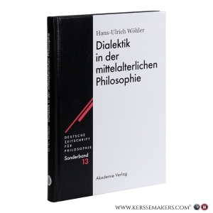 Dialektik in der mittelalterlichen Philosophie. — Wöhler, Hans-Ulrich.