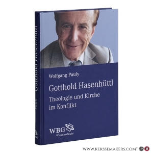 Gotthold Hasenhüttl : Theologie und Kirche im Konflikt. — Pauly, Wolfgang.