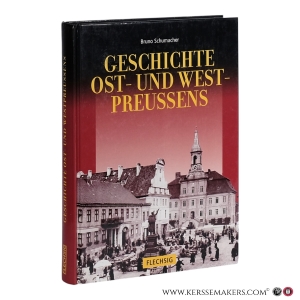 Geschichte Ost- und Westpreußens. — Schumacher, Bruno.