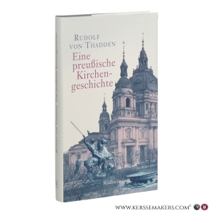 Eine preußische Kirchengeschichte. — Thadden, Rudolf von.