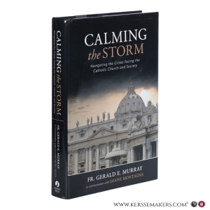 Calming the Storm: Navigating the Crises Facing the Catholic Church and Society. — Murray, Gerald E.