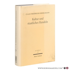 Kultur und staatliches Handeln: Grundlagen eines öffentlichen Kulturrechts in Deutschland. — Germelmann, Claas Friedrich.