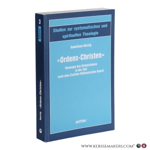 'Ordens-Christen' Theologie des Ordenslebens in der Zeit nach dem Zweiten Vatikanischen Konzil. — Herzig, Anneliese.