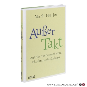 Außer Takt: Auf der Suche nach dem Rhythmus des Lebens. Aus dem Niederländischen von Ira Wilhelm. — Huijer, Marli.