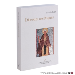 Isaac le Syrien. Discours ascétiques. Introduction, traduction française et notes su Père Placide Deseille (+), d'après le texte critique grec publié par le monastère d'Iviron en 2012. Avant-propos, textes et notes revus par Marcel Pirard. — Isaac le Syrien.