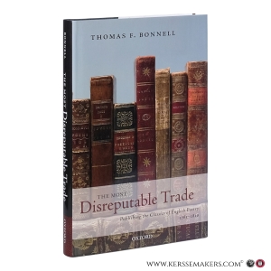 The Most Disreputable Trade. Publishing the Classics of English Poetry 1765-1810. — Bonnell, Thomas F.