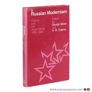 Russian Modernism. Culture and the Avant-Garde, 1900–1930. — Gibian, George / Tjalsma, H.W. (eds.).