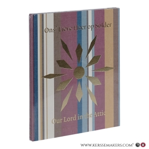 Ons' Lieve Heer op Solder: Our Lord in the Attic. — Boers, Thijs / Kiers, Judikje / Versloot, Anne / Shorto, Russell.