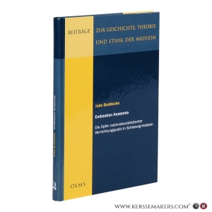 Endstation Anatomie. Die Opfer nationalsozialistischer Vernichtungsjustiz in Schleswig-Holstein. — Buddecke, Julia.