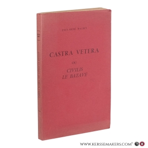 Castra Vetera ou Civilis le Batave. — Machin, Paul-René.