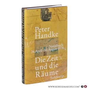 Die Zeit und die Räume: Notizbuch. 24. April – 26. August 1978. — Handke, Peter.