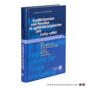 Großbritannien und Preußen in spätfriderizianischer Zeit (1763–1786). — Schütterle, Volker M.