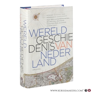 Wereldgeschiedenis van Nederland. Huygens Instituut voor Nederlandse Geschiedenis. — Heerma van Voss, Lex / Marjolein 't Hart / Karel Davids / Karwan Fatah-Black / Leo Lucassen / Jeroen Touwen (eds).