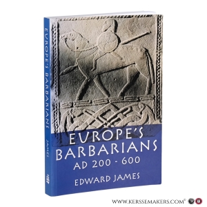 Europe’s Barbarians AD 200–600. — James, Edward.