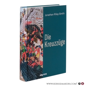 Die Kreuzzüge. Aus dem Englischen von Tobias Gabel und Hannes Möhring. — Riley-Smith, Jonathan.