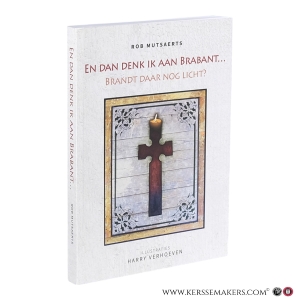 En dan denk ik aan Brabant… Brandt daar nog licht? Illustraties Harry Verhoeven. — Mutsaerts, Rob.