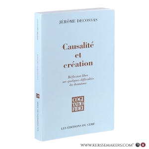 Causalité et création. Réflexion libre sur quelques difficultés du thomisme. — Decossas, Jérôme.