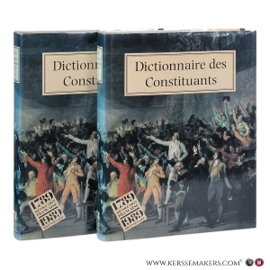 Dictionnaire des Constituants 1789–1791. Préface de François Furet. [2 volumes]. — Lemay, Edna Hindie / Favre-Lejeune, Christine / Fauchois, Yann / Félix, Joël / Netter, Marie-Laurence / Ormières, Jean-Louis / Patrick, Alison.