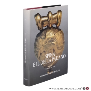 Spina e il delta Padano: Riflessioni sul catalogo e sulla mostra ferrarese. Atti del convegno internazionale di studi. Studia Archaeologica 90. — Rebecchi, Fernando (ed.)