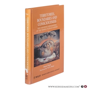 Territories, Boundaries and Consciousness: The Changing Geographies of the Finnish-Russian Border. — Paasi, Anssi