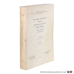 Un prélat concordataire dans les départements réunis: Mgr Zaepffel, évêque de Liège (1802–1808). Préface par B. Plongeron. — Minke, A.