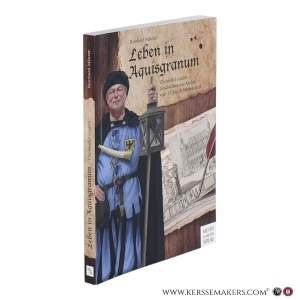 Leben in Aquisgranum: Christoffel erzählt Geschichten aus Aachen vom 13. bis 18. Jahrhundert. — Mäurer, Reinhard.