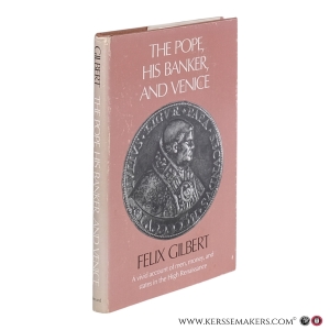 The Pope, His Banker, and Venice. — Gilbert, Felix.
