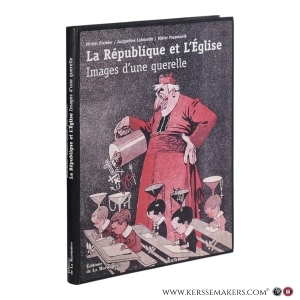La République et l’Église: Images d’une querelle. — Dixmier, Michel / Lalouette, Jacqueline / Pasamonik, Didier.