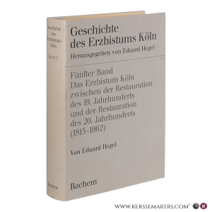 Geschichte des Erzbistums Köln. Das Erzbistum Köln zwischen der Restauration des 19. Jahrhunderts und der Restauration des 20. Jahrhunderts, 1815–1962. — Hegel, Eduard.