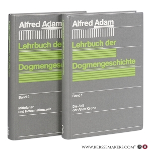 Lehrbuch der Dogmengeschichte. Bd 1 Die Zeit der Alten Kirche + 2 Mittelalter und Reformationszeit. 6. Auflage. — Adam, Alfred.