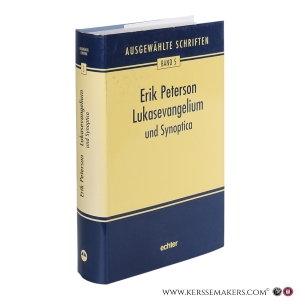 Lukasevangelium und Synoptica. Aus dem Nachlass herausgegeben von Reinhard von Bendemann. — Peterson, Erik.