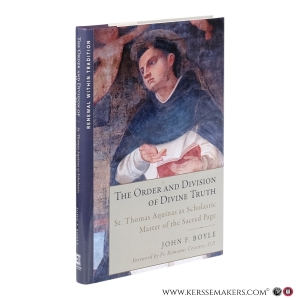 The Order and Division of Divine Truth: St. Thomas Aquinas as Scholastic Master of the Sacred Page. — Boyle, John F.