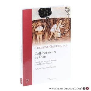 Collaborateurs de Dieu : providence et travail humain selon Thomas d’Aquin. — Gautier, Christine.