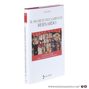Il segreto di Clairvaux: Bernardo. La costruzione della teologia medievale. — Biffi, Inos.