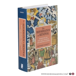 The Reformation as Renewal: Retrieving the One, Holy, Catholic, and Apostolic Church. — Barrett, Matthew.