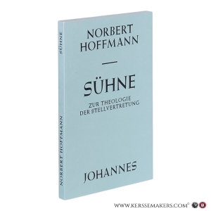 Sühne : zur Theologie der Stellvertretung. — Hoffmann, Norbert.